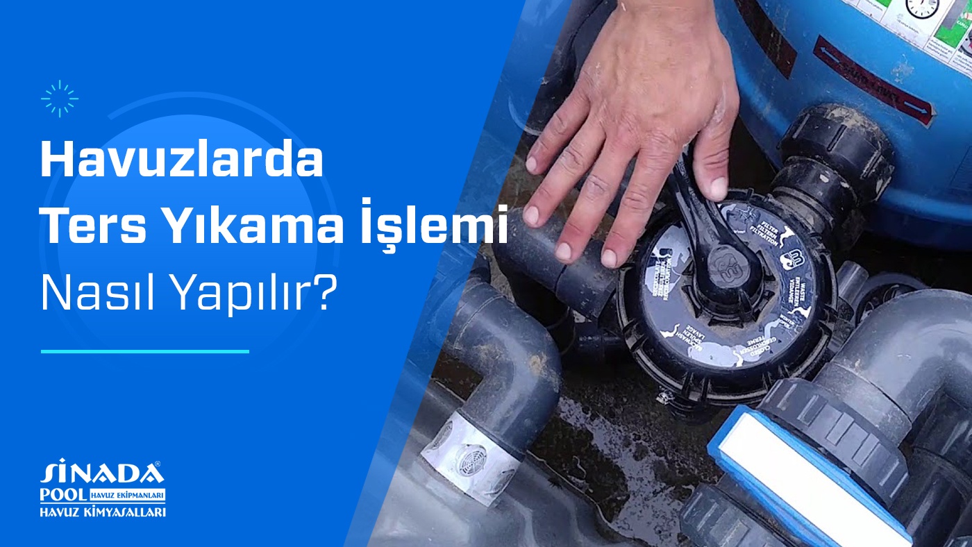 Havuzlarda Ters Yikama Islemi Nasil Yapilir Sinada Kimya